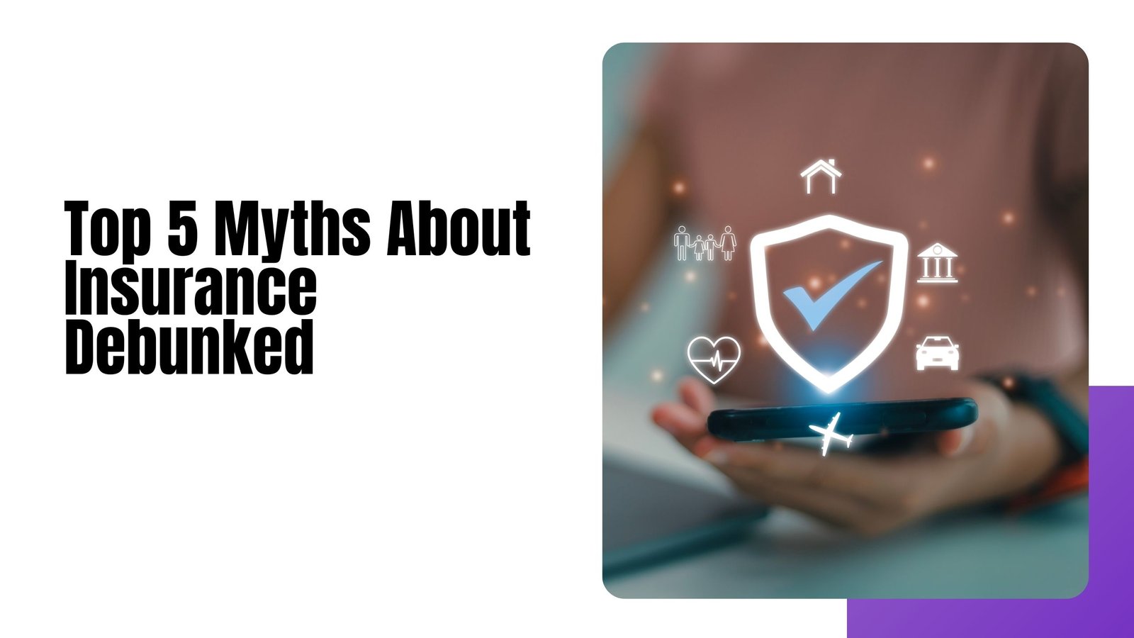 Top 5 Myths About Insurance Debunked